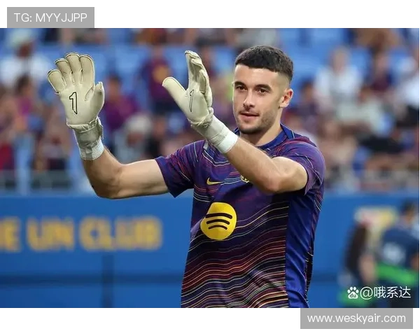 霍安加西亚助力巴萨防守稳固进攻火力全开